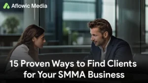 15 Proven Ways to Find Clients for Your SMMA Business